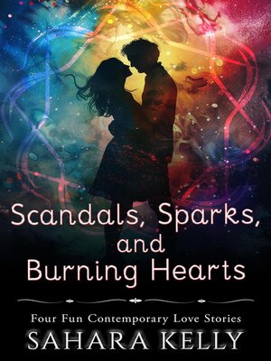 cover image of Scandals, Sparks, and Burning Hearts